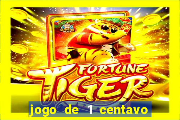 jogo de 1 centavo no esporte da sorte